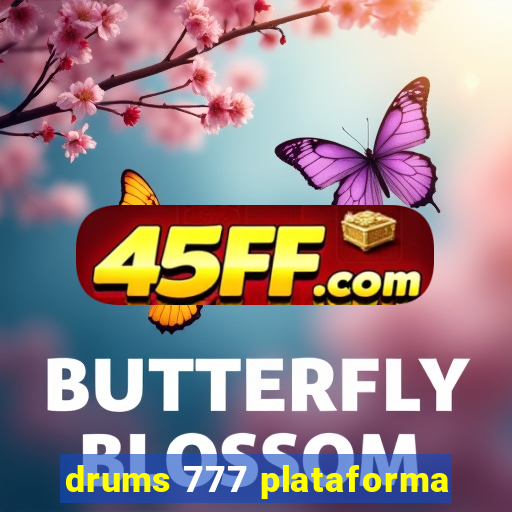 drums 777 plataforma
